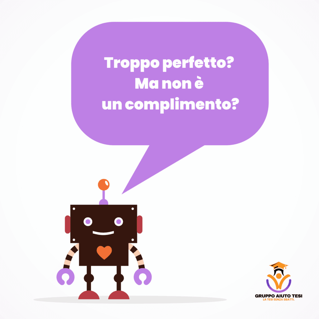 Illustrazione robot con fumetto ironico “Troppo perfetto? Ma non è un complimento?”, riferito ai professori che riconoscono subito una tesi scritta con ChatGPT
